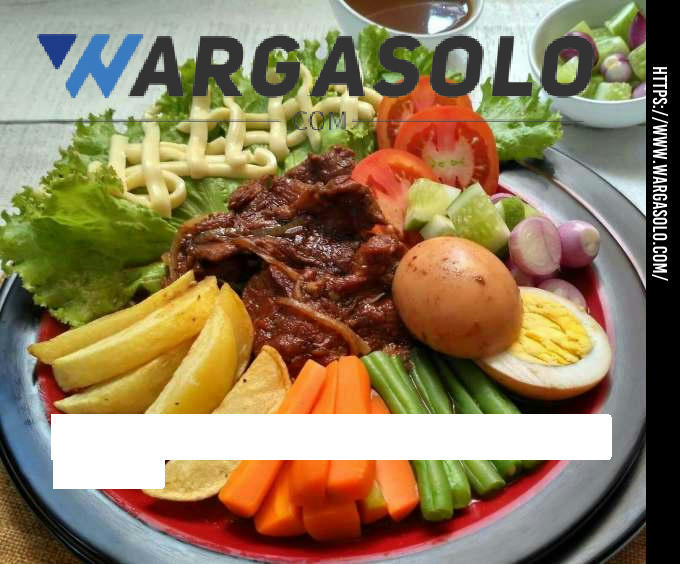 Masakan Tradisional yang Terkenal dari Solo: Maknan Khas Solo